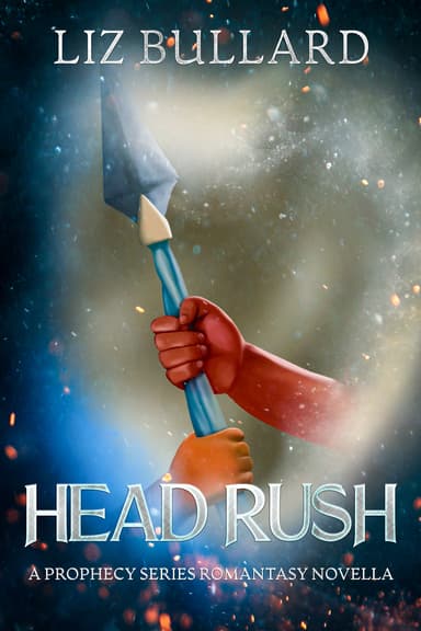 Head Rush: A Prophecy Series Romantasy Novella